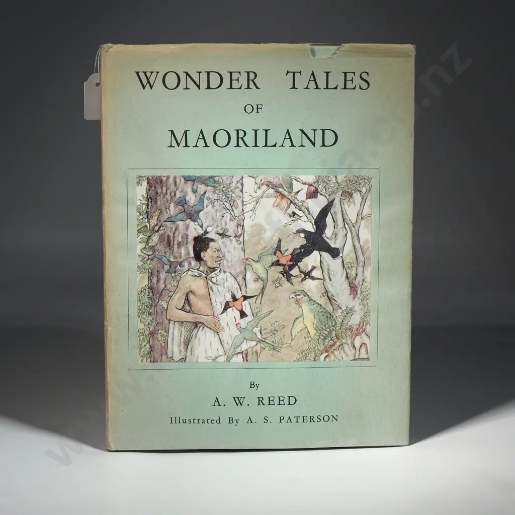 Book -Wonder Tales Of Maoriland By A H Reed & A S Patterson. Printed By White & Carmen Ltd Wellington.  Image 1++