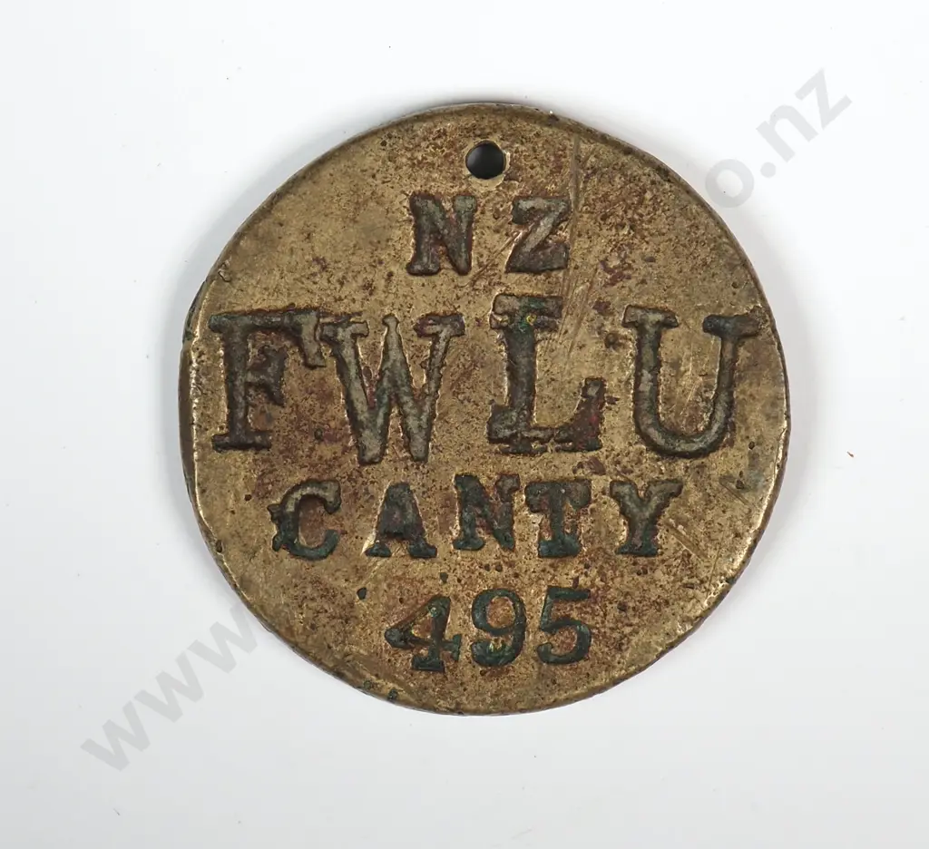 Brass token stamped “NZ / FWLU / CANTY / 495” ( Federated Wharf Labourers Union ), “W. INGRAM / MAKER / DUNEDIN”, 30mm. Listed in The John Bertrand New Zealand Coin & Banknote Catalogue 2025 as number F5 but not Canterbury Image 1++