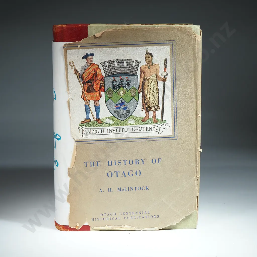 The History of Otago: The Origin and Growth of a Wakefield Class Settlement by A.H. McLintock Image 1++