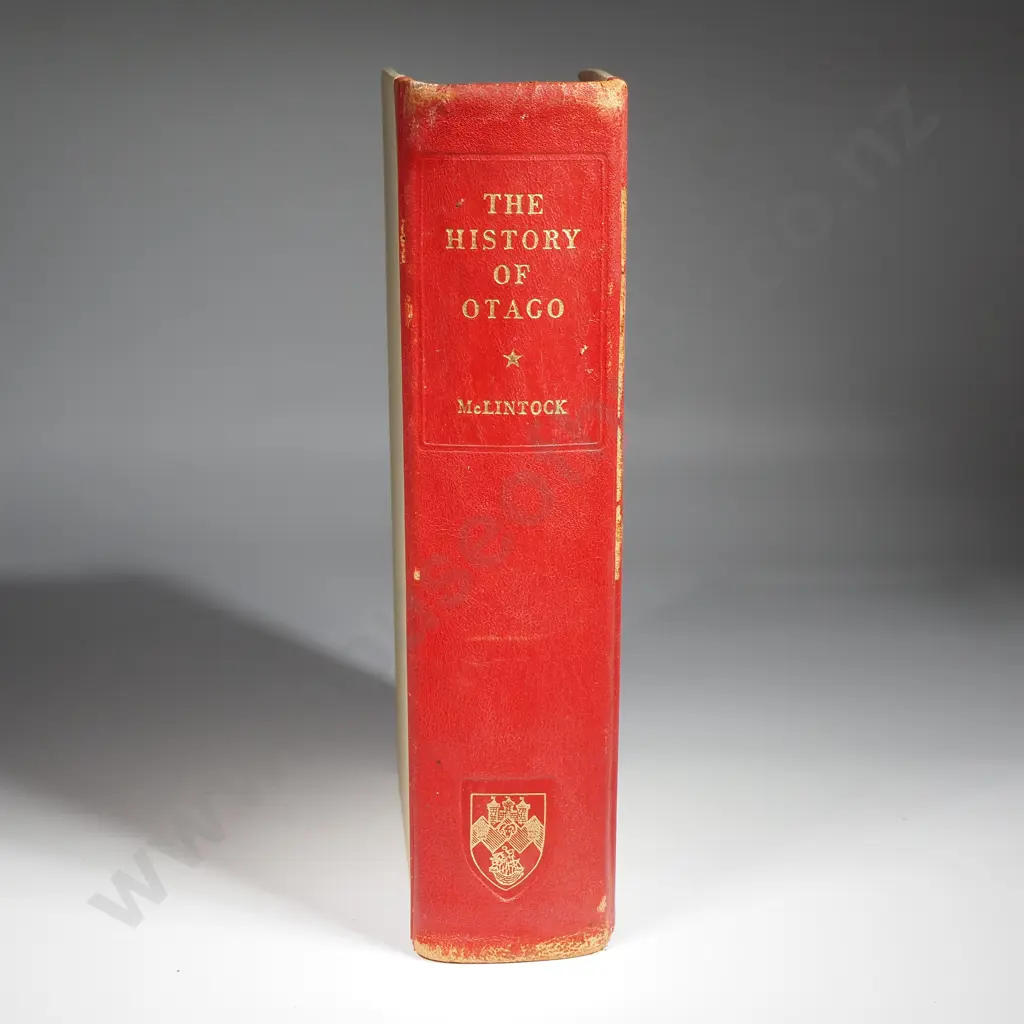 The History of Otago: The Origin and Growth of a Wakefield Class Settlement by A.H. McLintock Image 1++