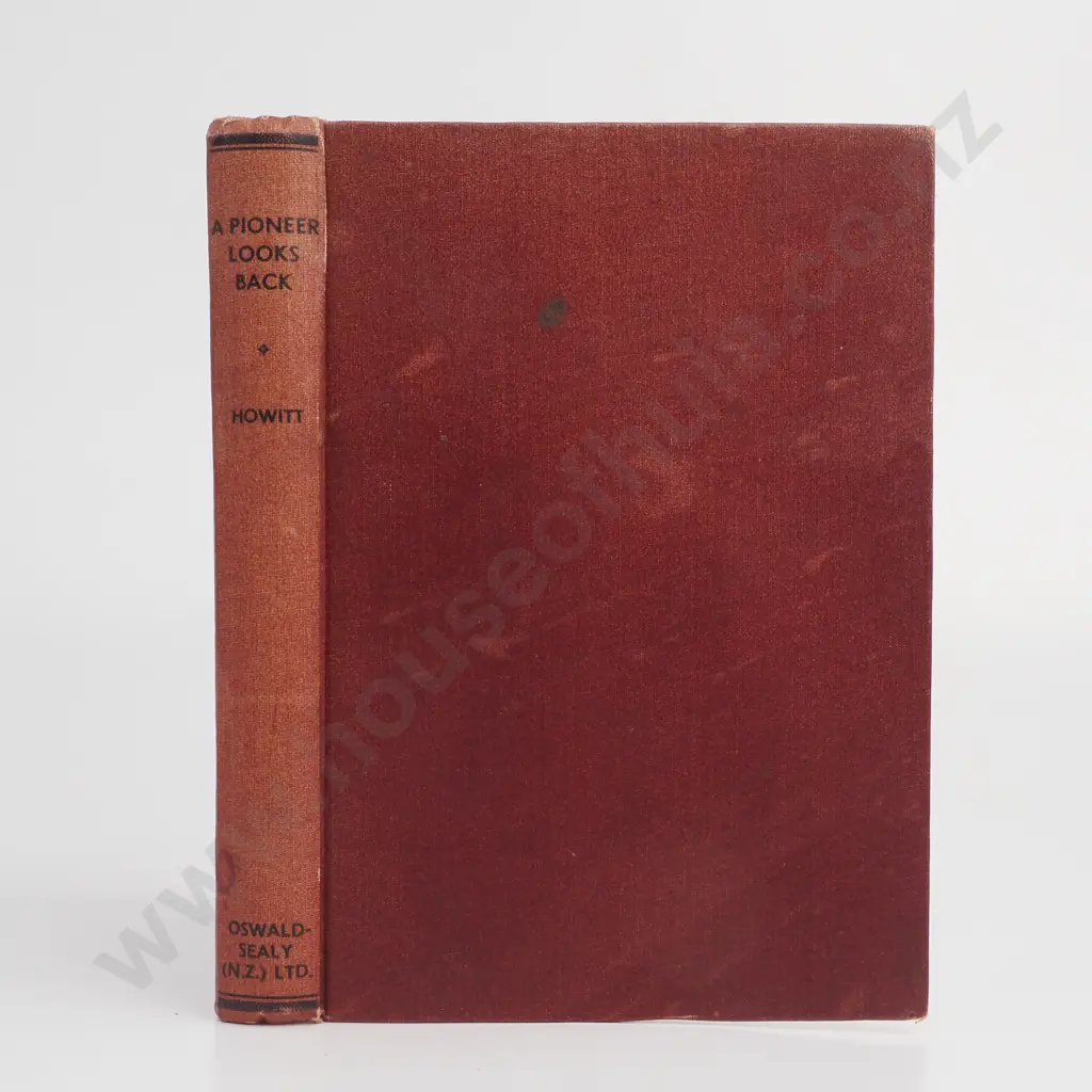 W.K., Howitt - A Pioneer Looks Back, Oswald-Sealy Ltd, Auckland, 1945 Image 1++