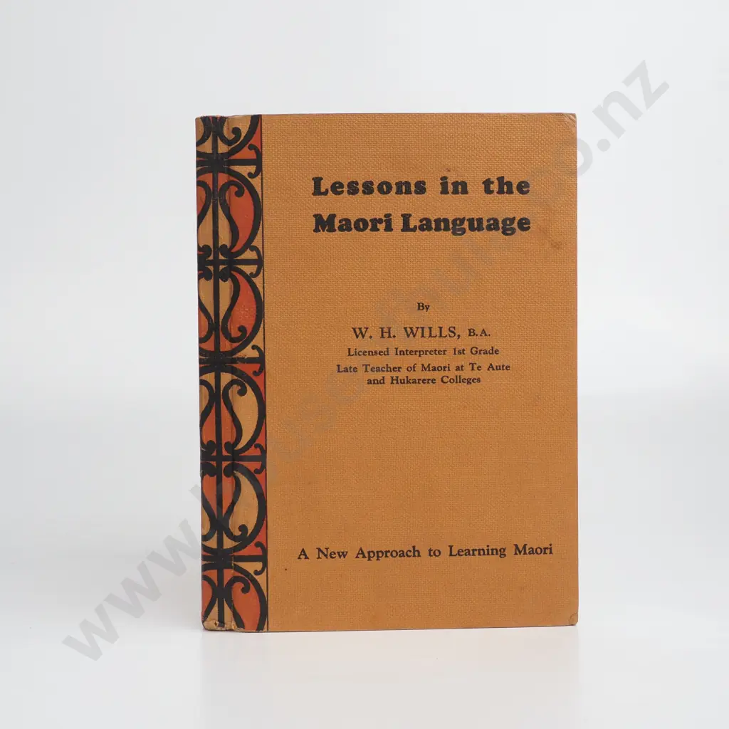 Wills, W.H. - Lessons in Maori Language A New Approach to Learning Maori, First Edition, Thomas Avery & Sons Ltd, NZ, 19 Image 1++