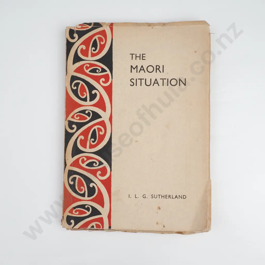 Sutherland, I. L. G. - The Maori Situation Harry H Tombs Ltd, Wellington, 1935 Image 1++