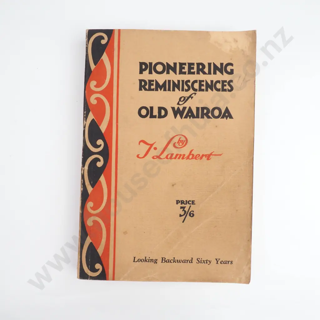 T. Lambert - 'Pioneering Reminiscences of Old Wairoa' Image 1++