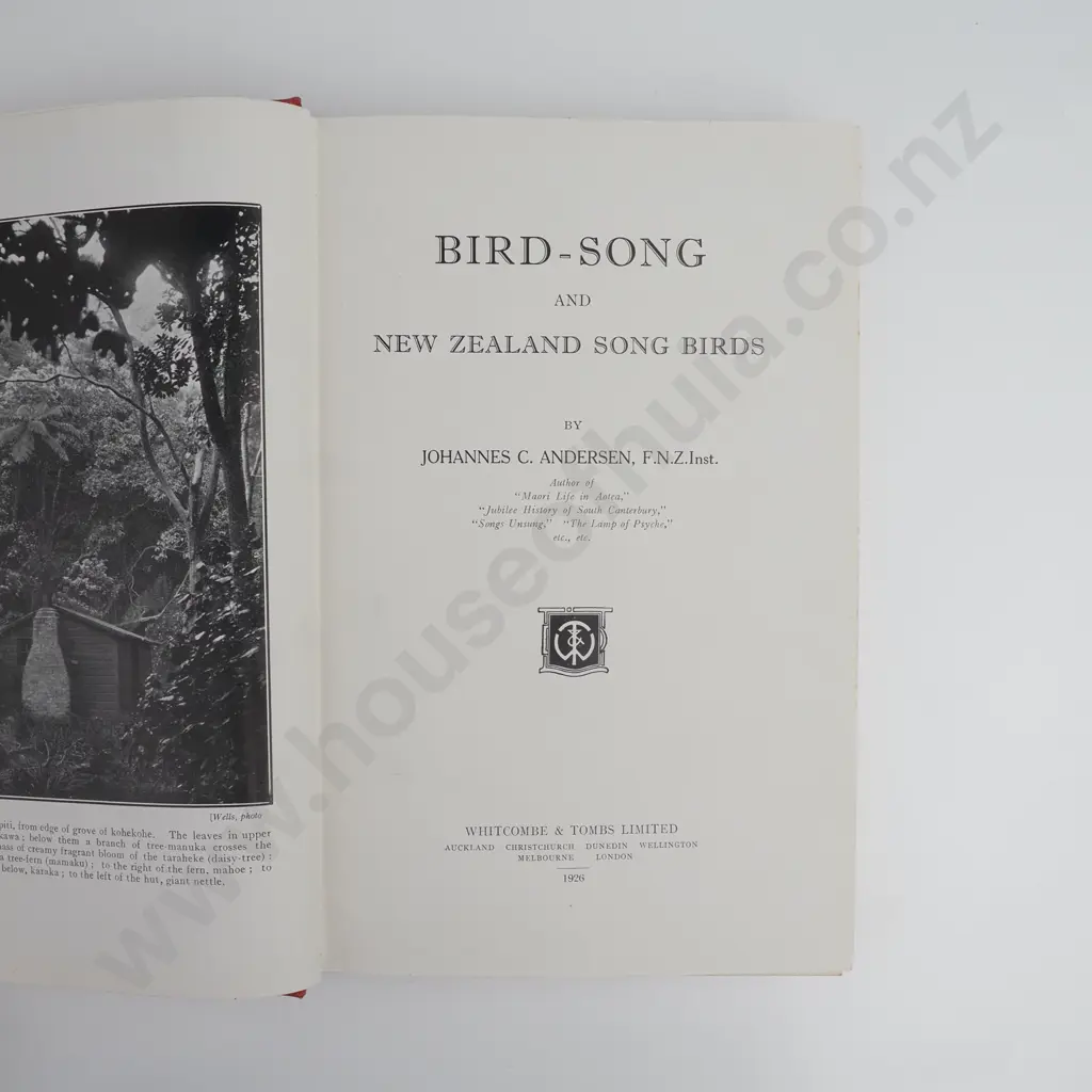 Two Books - Andersen, Johannes C,  New Zealand Song Birds,  Whitcombe & Tombs, 1926. 215p Red Cloth Binding Image 1++