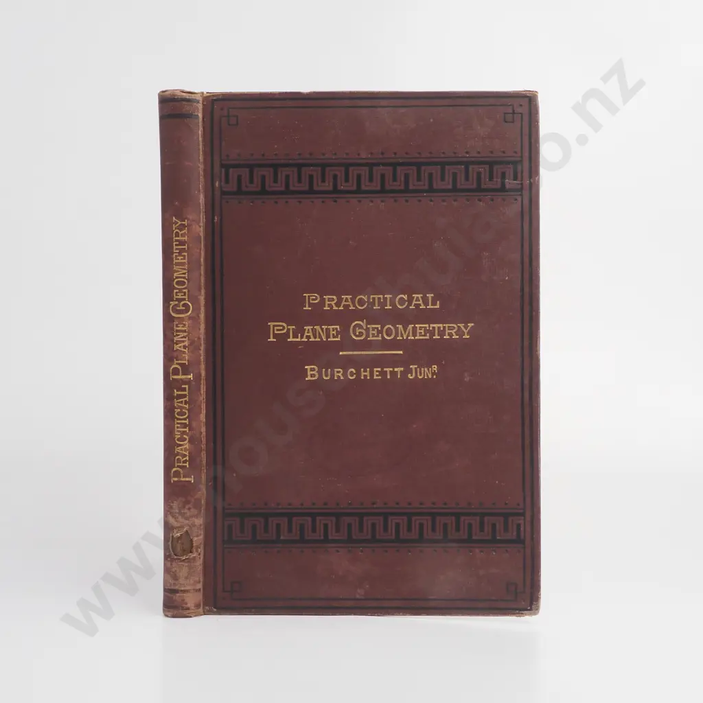 Burchett E S, 'Practical Plane Geometry', Publisher William Collin,Sons & Co 1875-76 Image 1++