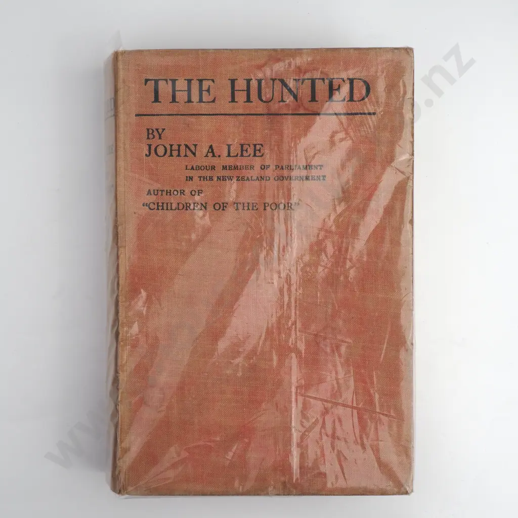 Lee, John A.; The Hunted, Published T. Werner Laurie, 1936. & Satchell, William; The Greenstone Door, Published Whitcombe and Tombs, Reprinted 1936. Image 1++