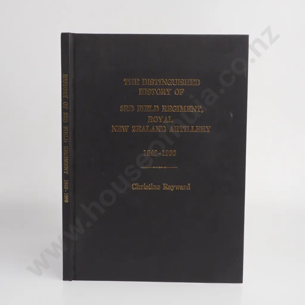 Rayward, Christine; The Distinguished History of 3rd Field Regiment, Royal New Zealand Artillery, 1940-1990. Image 1++
