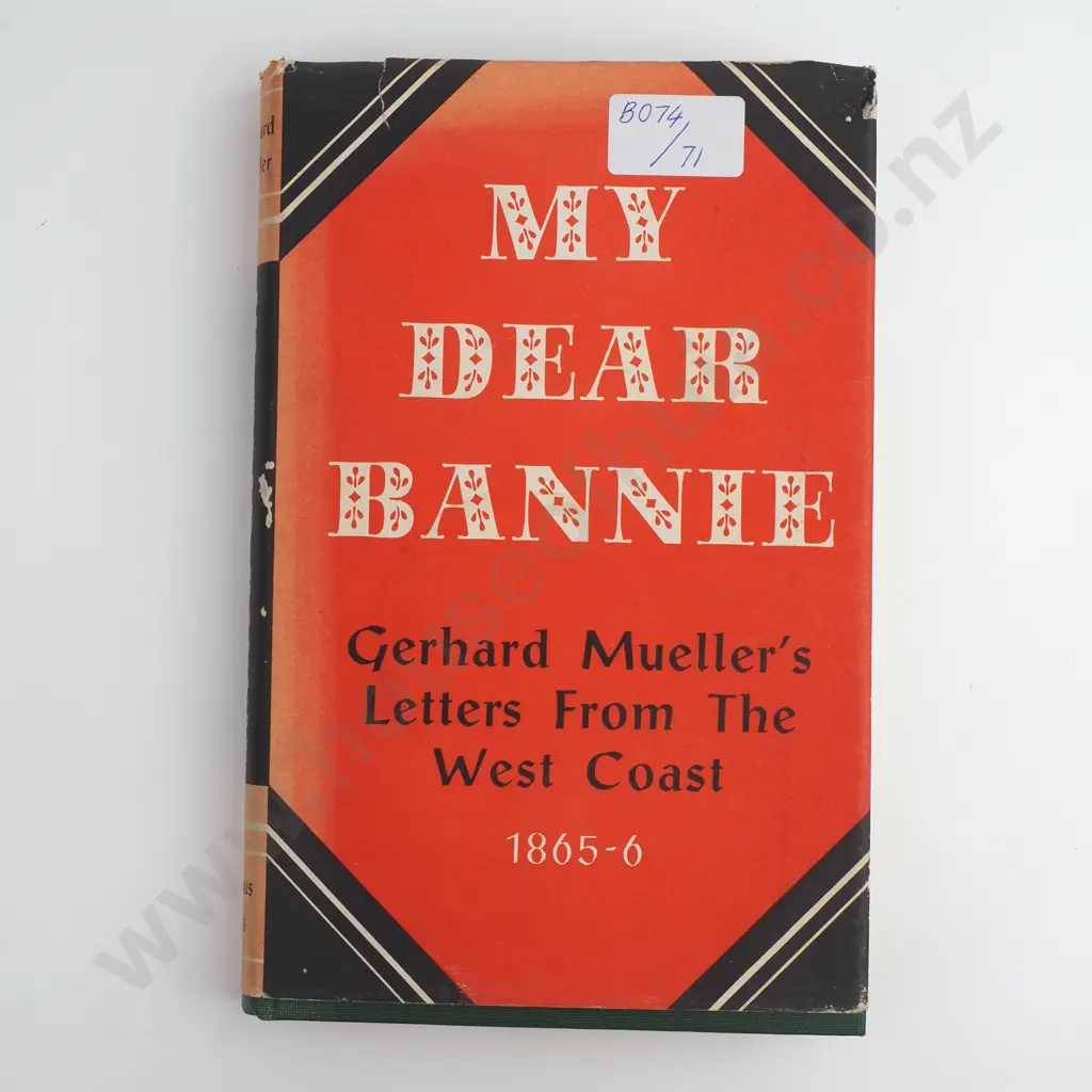 'My Dear Bannie' - Gerhard Mueller's Letters from the West Coast 1865 - 66 Image 1++
