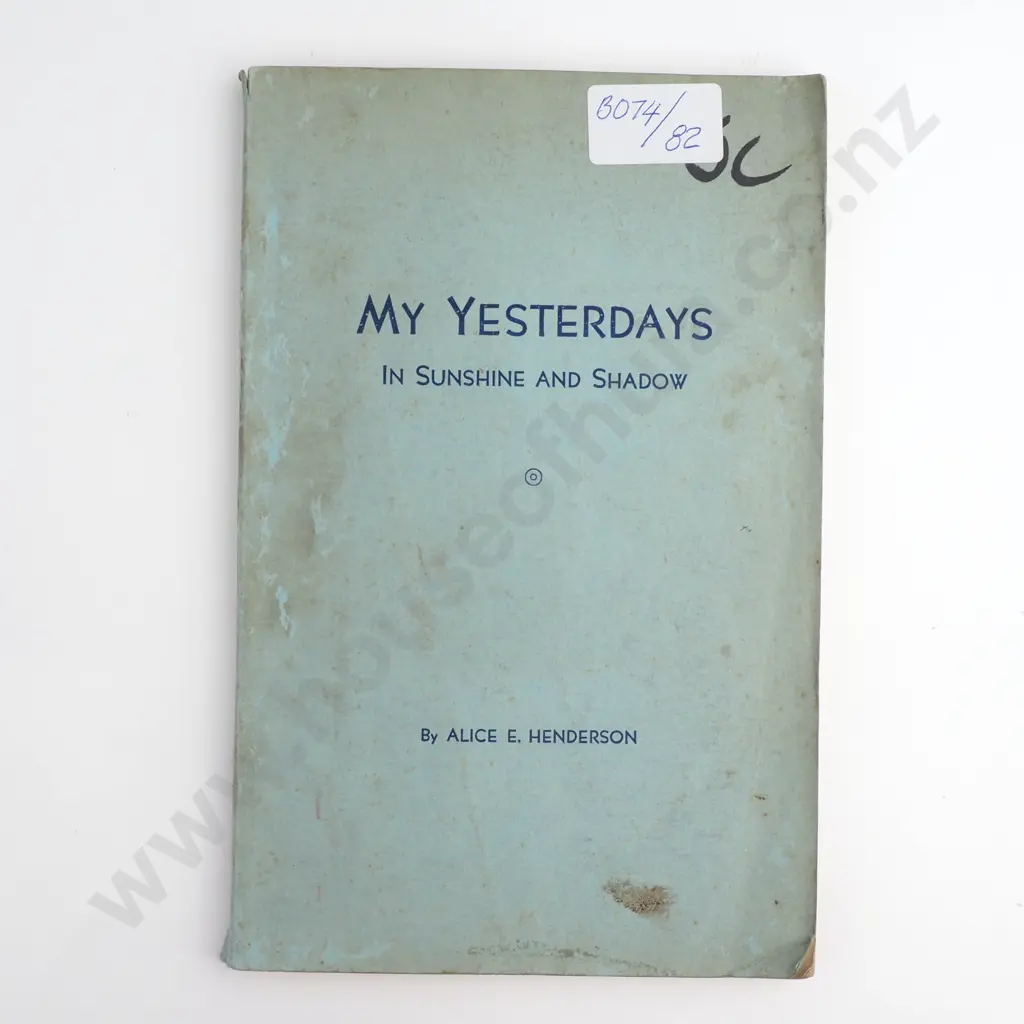 Alice E.Henderson -'My Yesterdays In Sunshine and Shadow' Image 1++