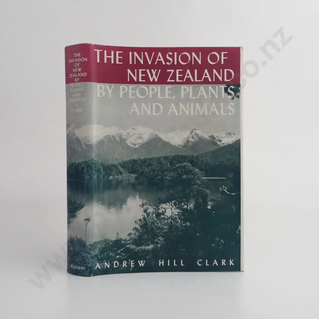 Andrew Hill Clark - The Invasion of New Zealand by People, Plants, and Animals 1949 Image 1++