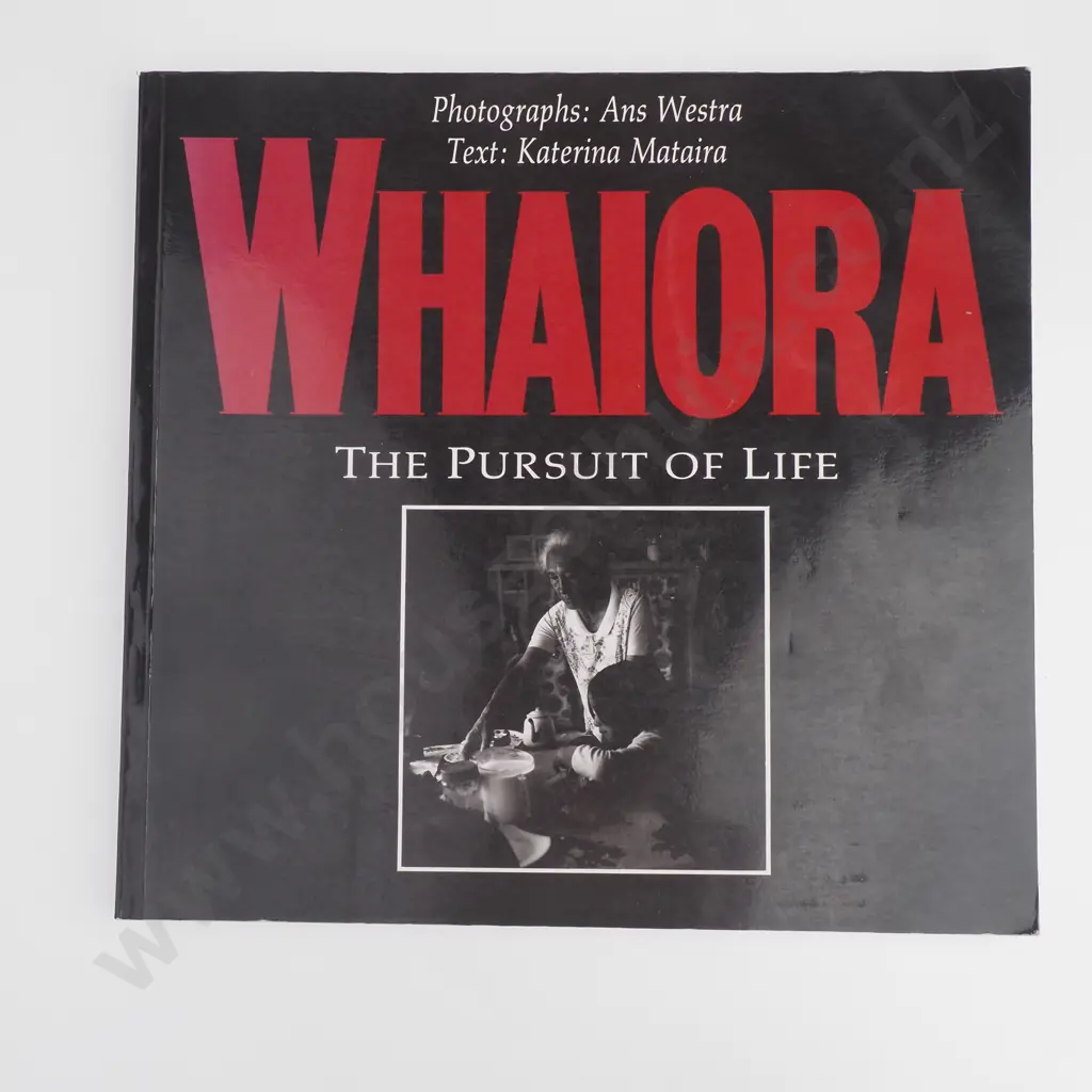Whaiora: the Pursuit of Life Author(s): Ans Westra; Katerina Mataira Image 1++