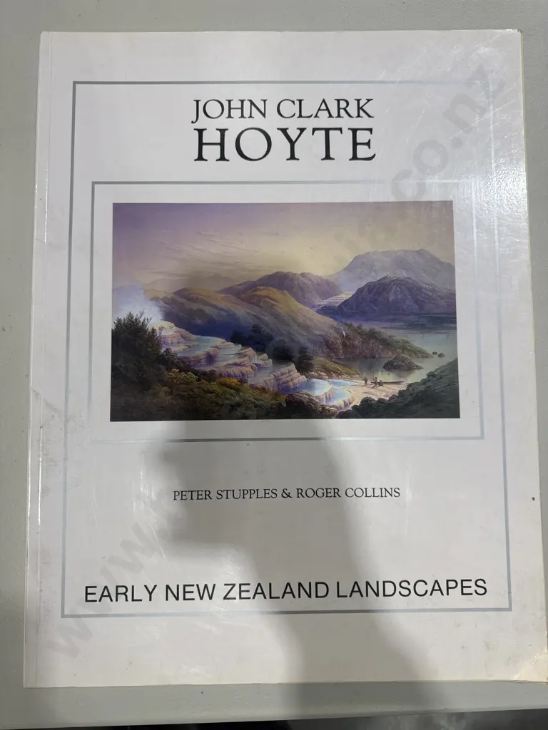 Stupples Peter & Collins Roger , John Clarke Hoyte - Early New Zealand Landscapes, Published by Mural Books Image 1++