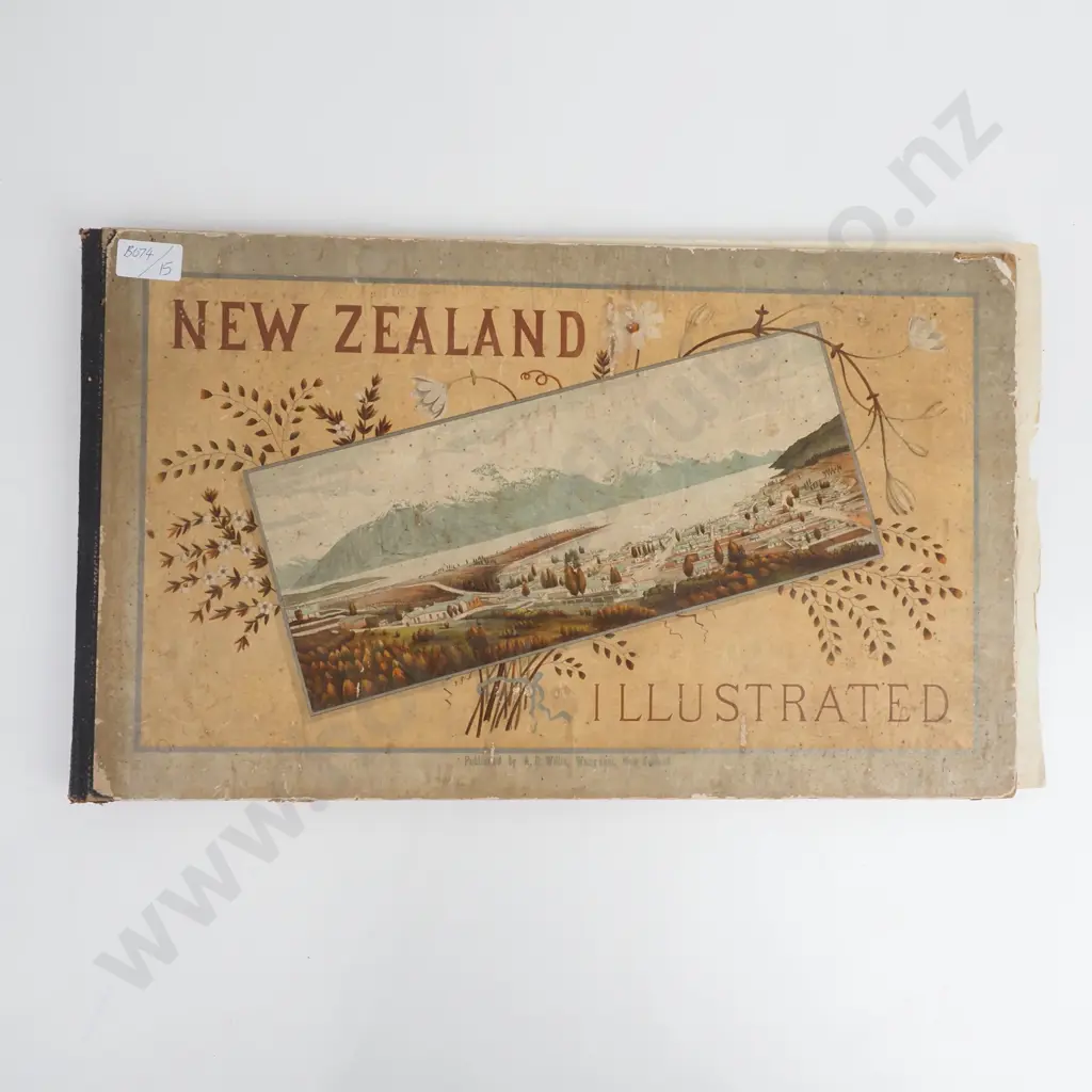 Edward Wakefield -'New Zealand illustrated, The Story of New Zealand & Descriptions of its Cities & Towns Image 1++