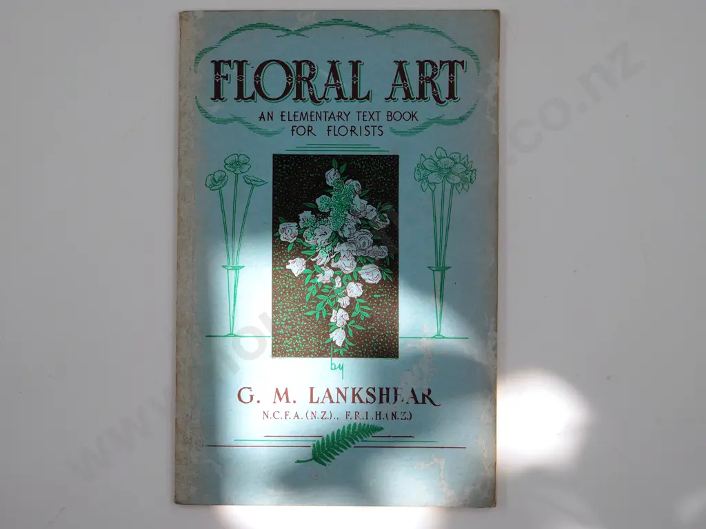 Floral Art, an Elementary Text Book for Florists : G. M. Lankshear Image 1++