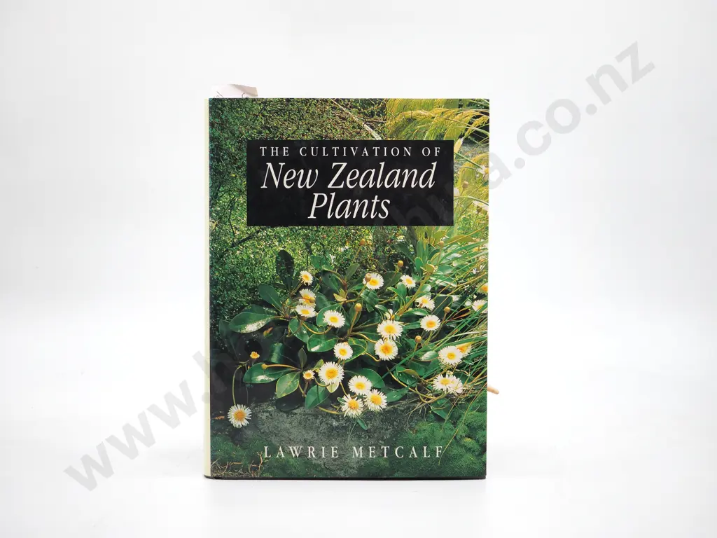 The Cultivation of New Zealand Plants : Lawrie Metcalf Image 1++