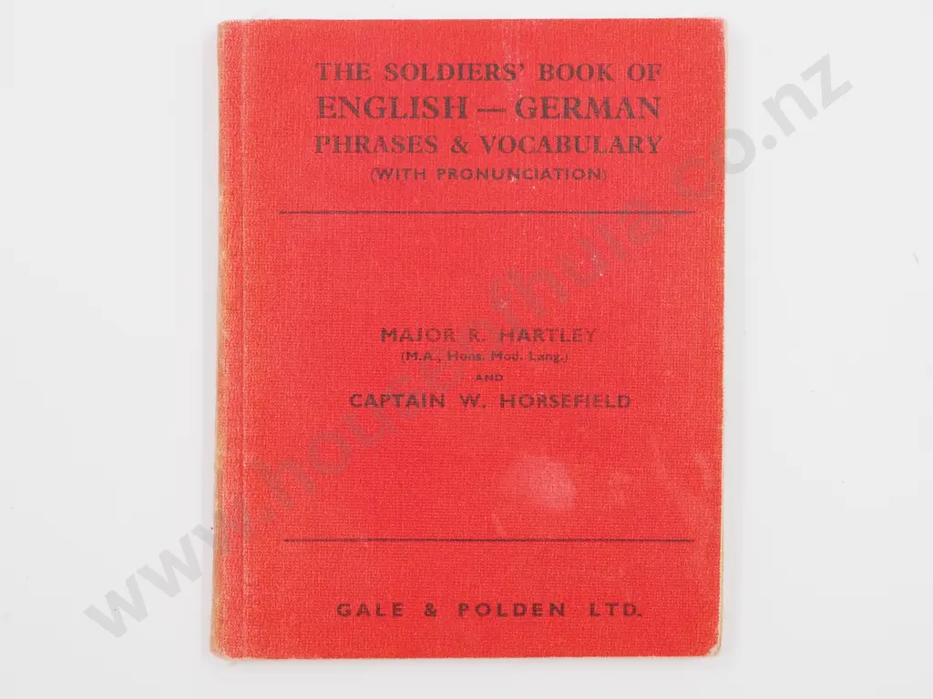 Soldiers’ Book of English-German Phrases and Vocabulary : Major R. Hartley & Captain W. Horsefield Image 1++
