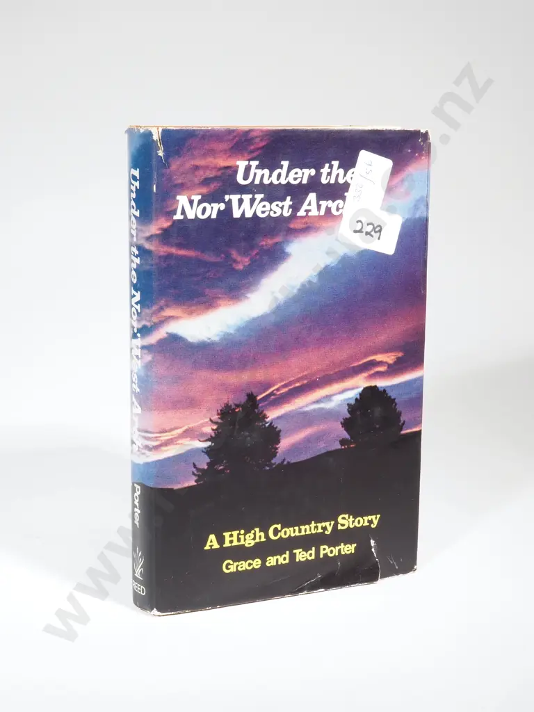 Under The Nor'West Arch, A High Country Story; Grace & Ted Porter. Signed By Grace Porter Image 1++