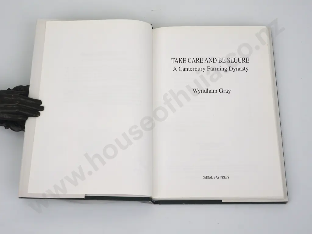 Take Care & Be Secure A Canterbury Farming Dynasty; Wyndham Gray Image 1++