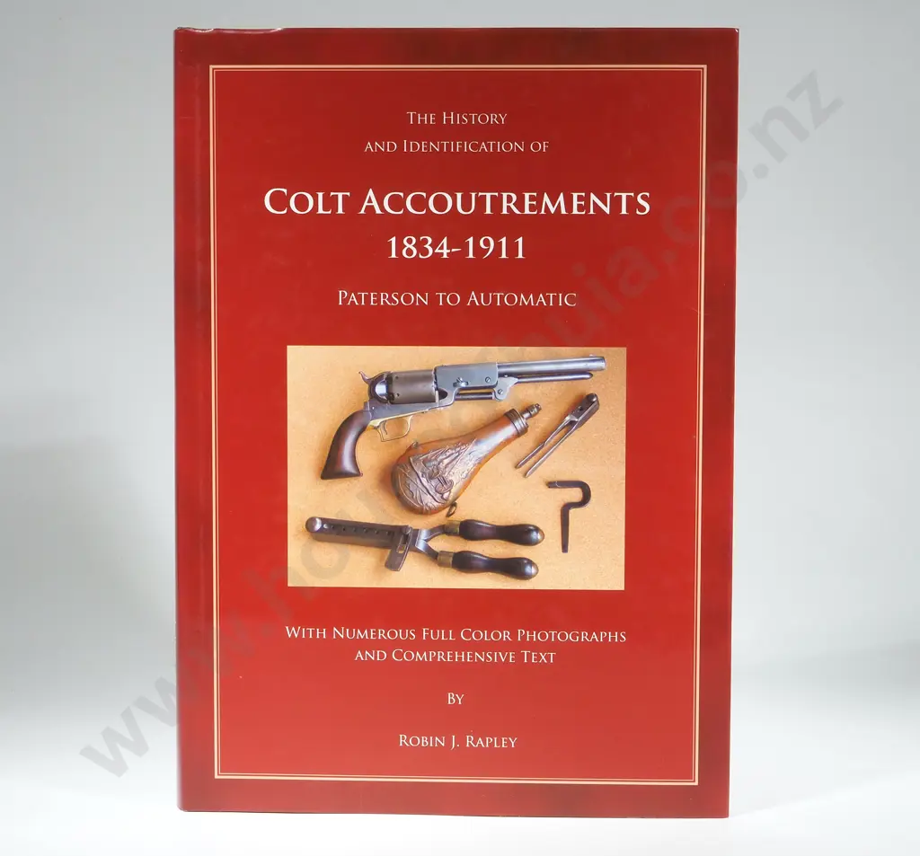 Colt Accoutrements 1834-1911 by Robin Rapley - w Dust Jacket Image 1++