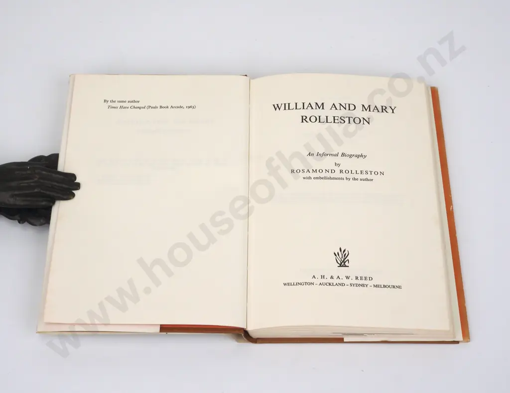 Rolleston, Rosamond; William & Mary Rolleston An Informal Biography, A.H. & A.W. Reed, 1971 Image 1++