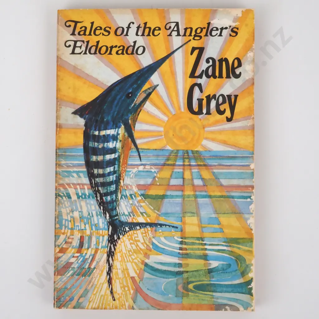 Grey, Zane; Tales of the Angler's Eldorado, New Zealand Image 1++