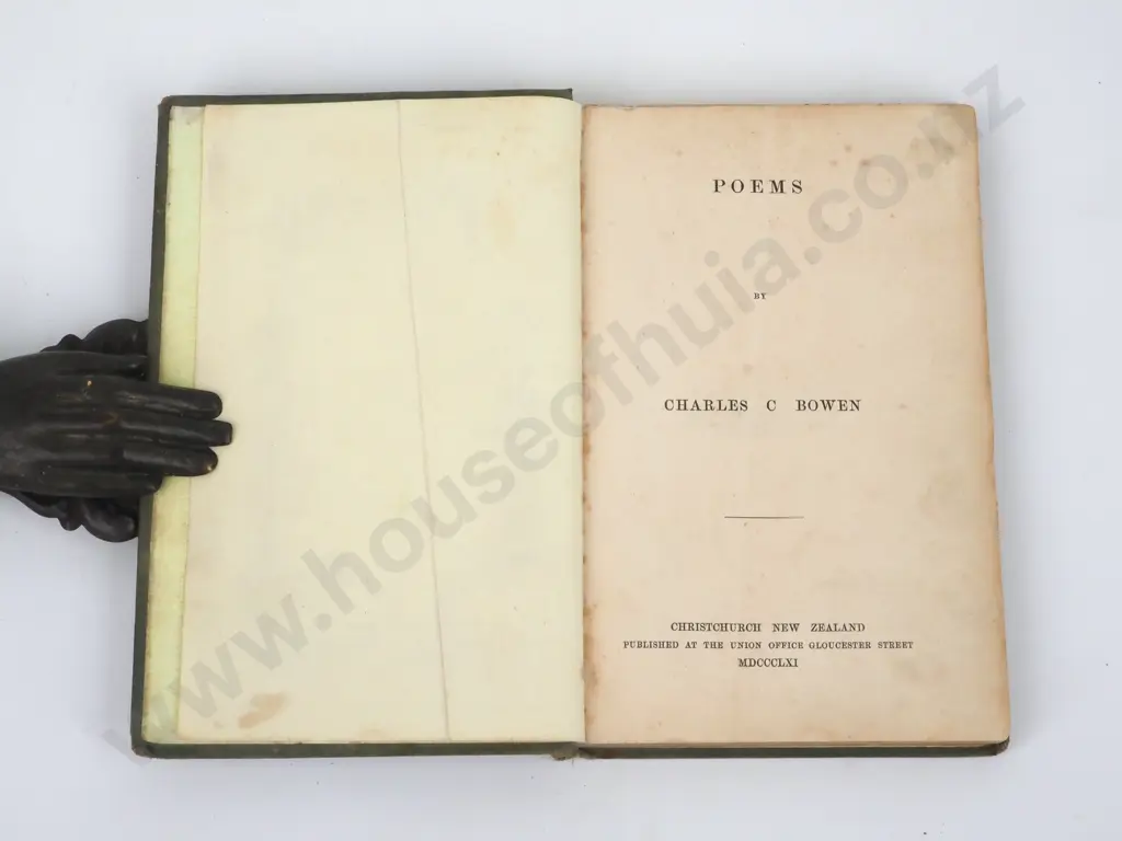 Poems By Charles C Bowen. Christchurch New Zealand, Published At The Union Office . 1861 Image 1++