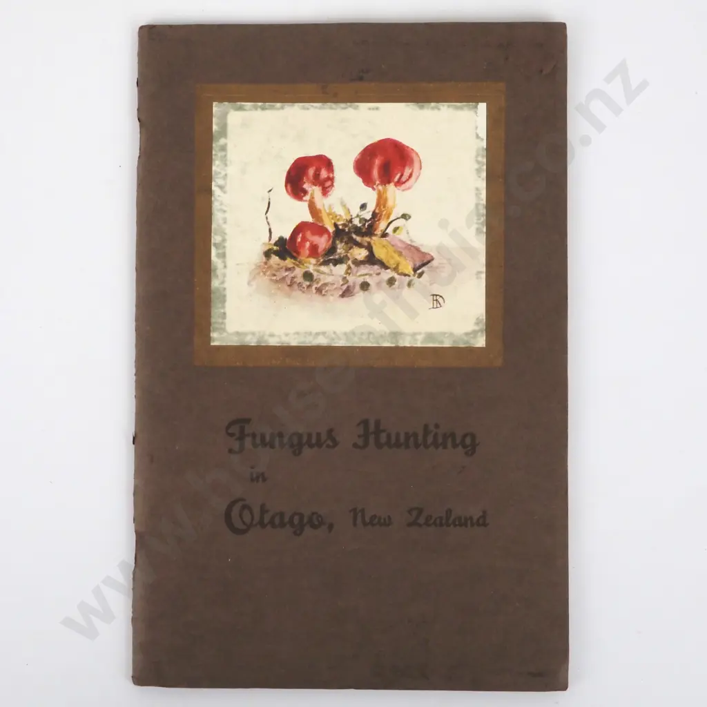 Dalrymple, H.K.; Fungus Hunting in Otago, New Zealand;Coulls Somerville Wilkie, 1940. Image 1++