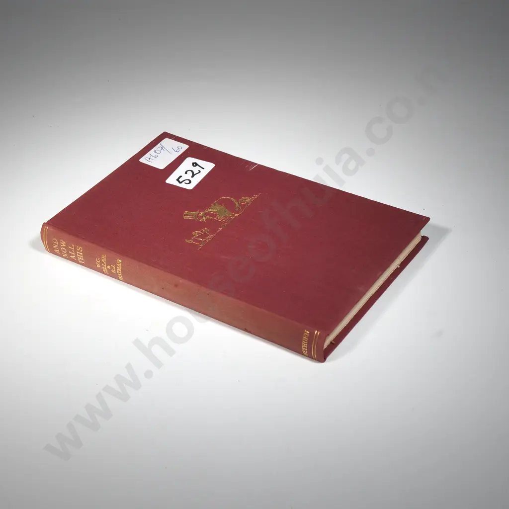 Sellar, W.C. & Yeatman, R.J.  1932. And Now All This. Fourth Edition 1933. Image 1++